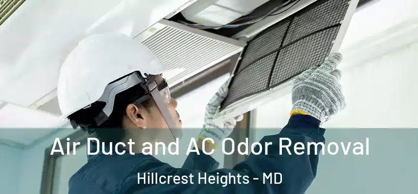  Air Duct and AC Odor Removal Hillcrest Heights - MD