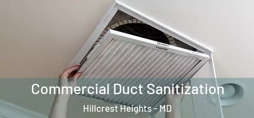 Commercial Duct Sanitization Hillcrest Heights - MD