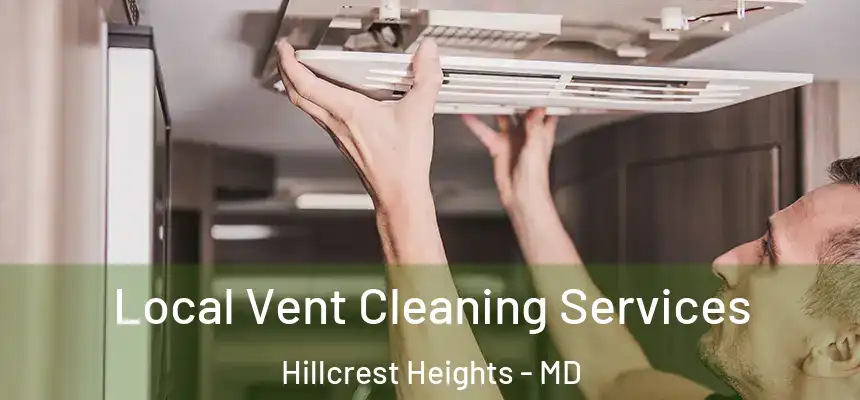 Local Vent Cleaning Services Hillcrest Heights - MD