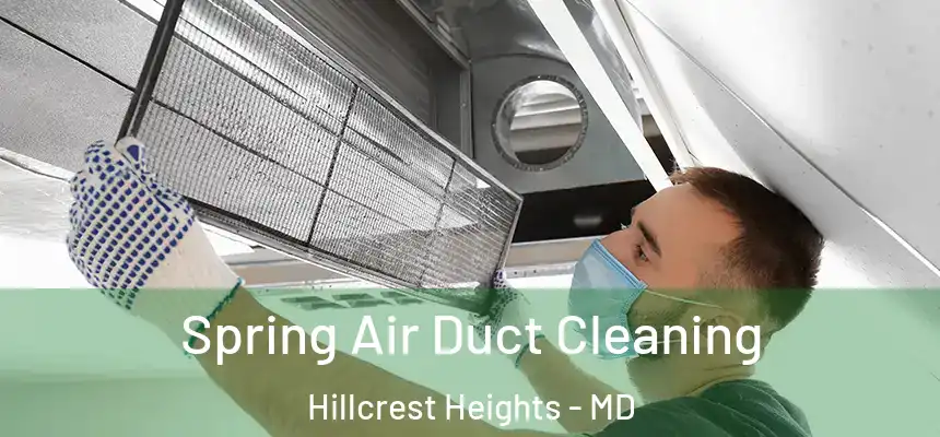  Spring Air Duct Cleaning Hillcrest Heights - MD